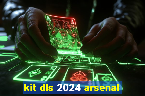 kit dls 2024 arsenal